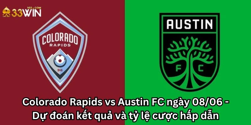 Colorado Rapids vs Austin FC ngày 08/06 - Dự đoán kết quả và tỷ lệ cược hấp dẫn