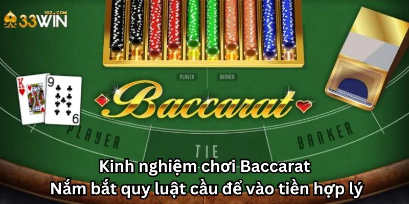 Kinh nghiệm chơi Baccarat: Nắm bắt quy luật cầu để vào tiền hợp lý