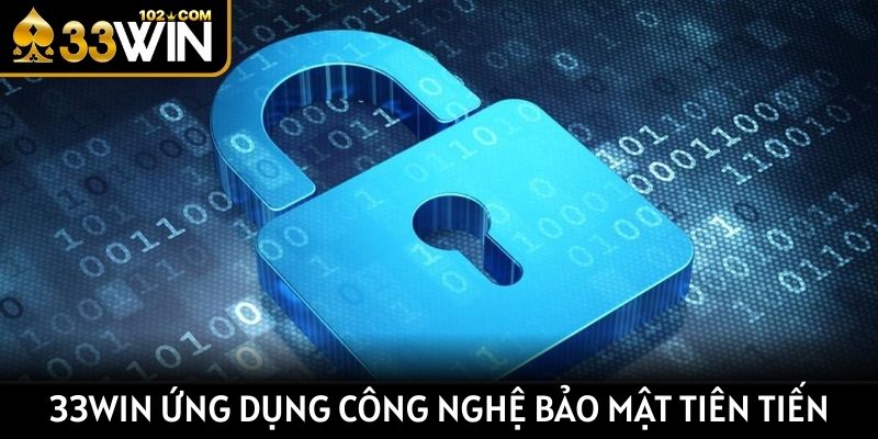 33Win ứng dụng công nghệ bảo mật tiên tiến